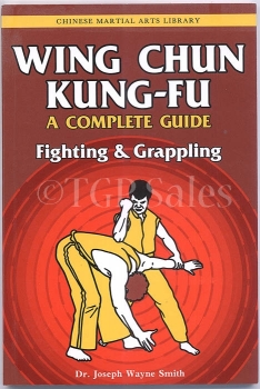 Wing Chun Kung-Fu by Dr. Joseph Wayne Smith ISBN 0-8048-1719-7