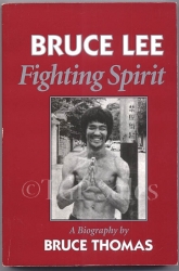 Bruce Lee Fighting Spirit - Biography by Bruce Thomas ISBN 1-883319-25-0